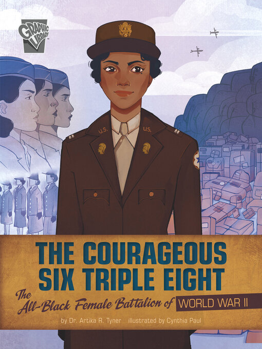 Title details for The Courageous Six Triple Eight by Artika R. Tyner - Available